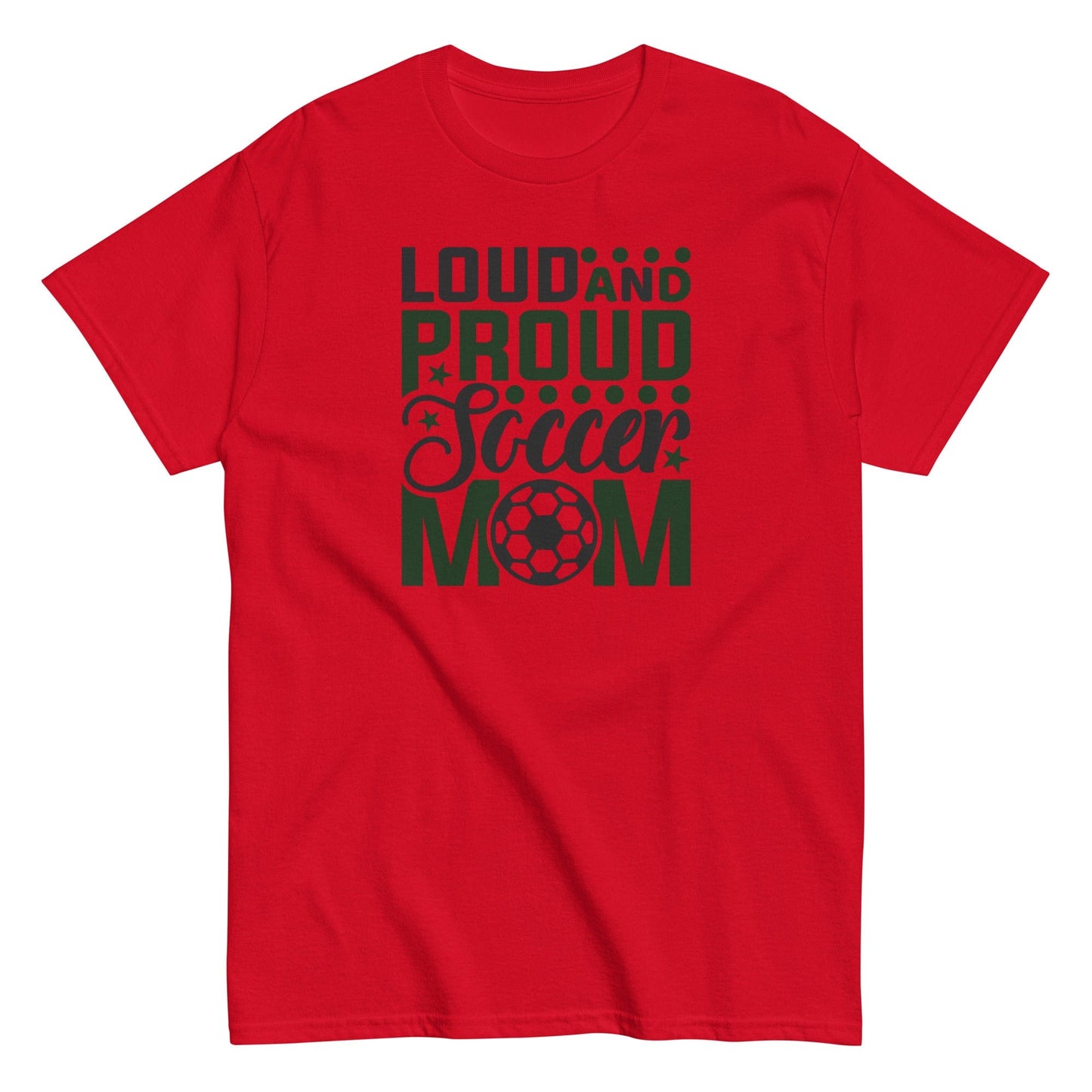 Loud and Proud Soccer Mom Shirt Red / S Spirit Gear Collective T-Shirt