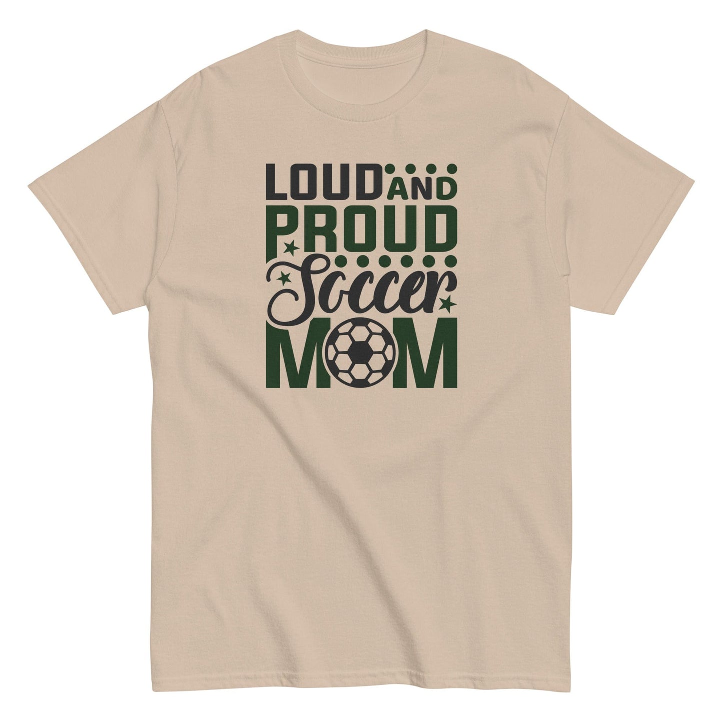 Loud and Proud Soccer Mom Shirt Sand / S Spirit Gear Collective T-Shirt