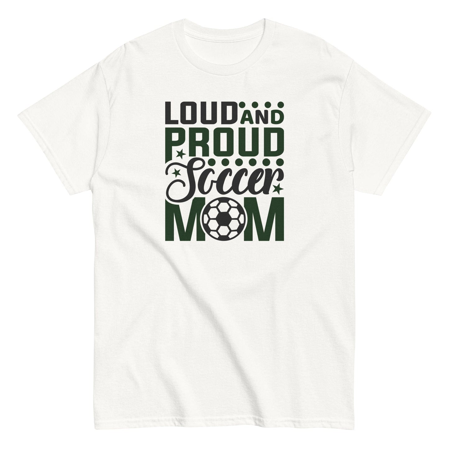 Loud and Proud Soccer Mom Shirt White / S Spirit Gear Collective T-Shirt