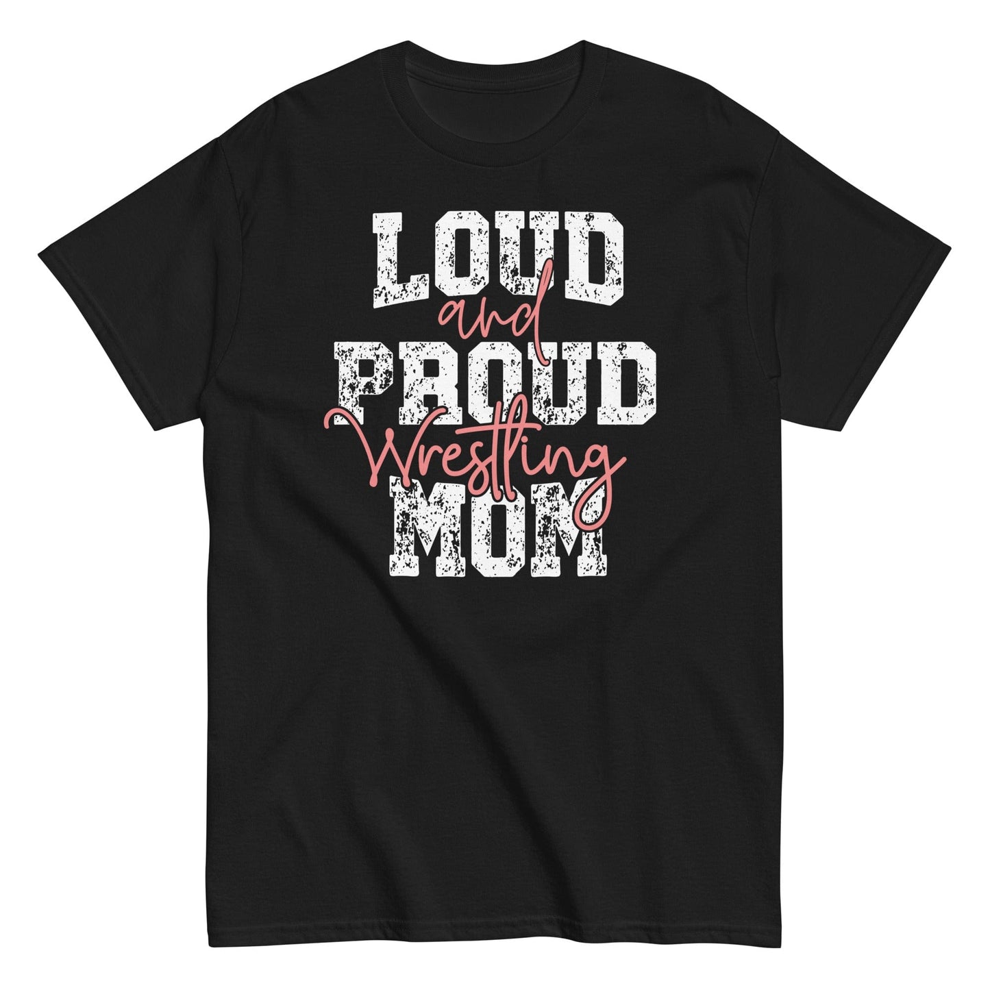 Loud and Proud Wrestling Mom Shirt Black / S Spirit Gear Collective T-Shirt