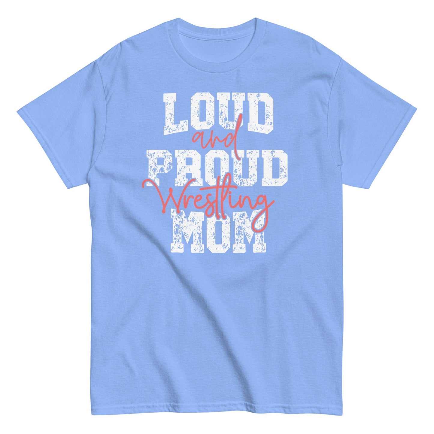 Loud and Proud Wrestling Mom Shirt Carolina Blue / S Spirit Gear Collective T-Shirt