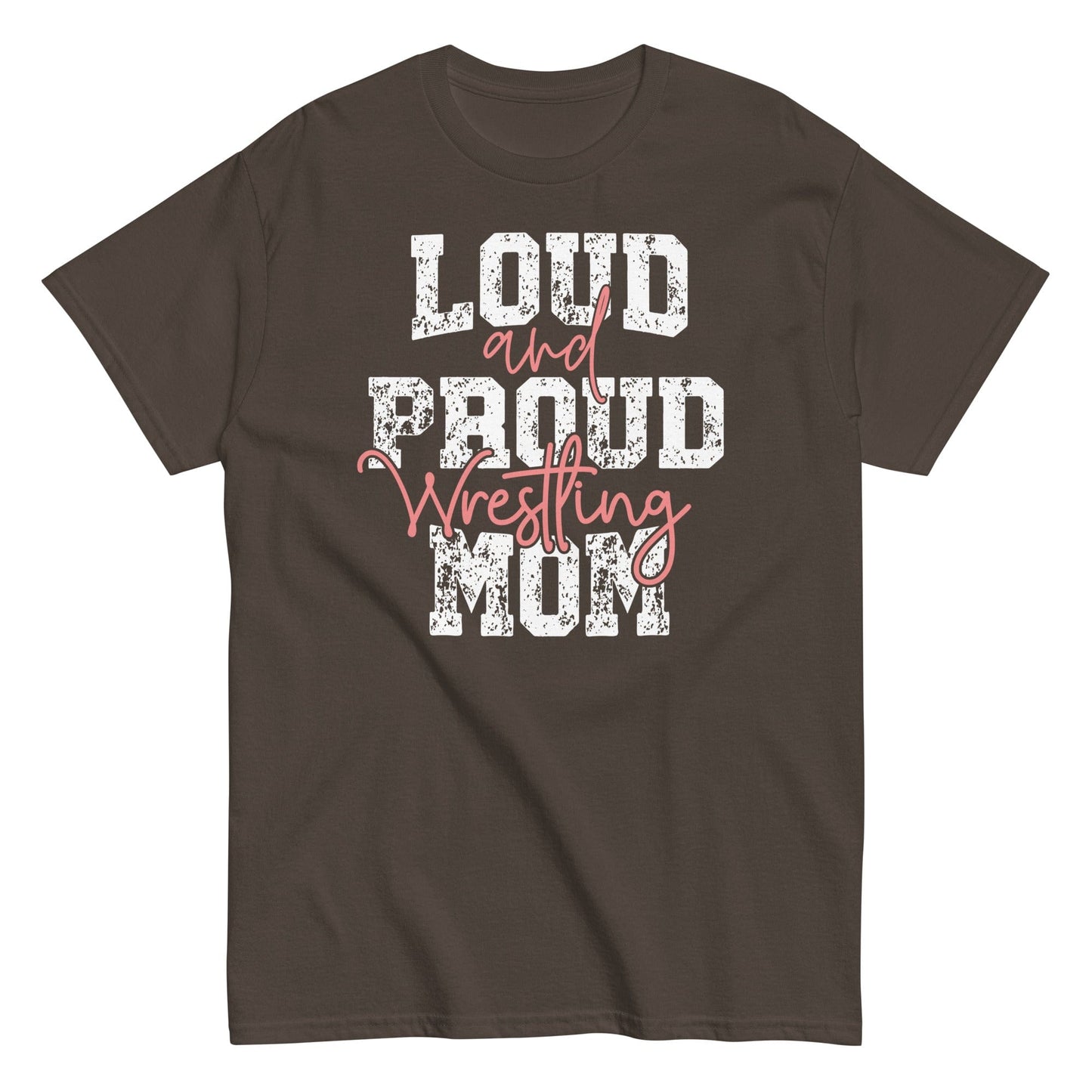 Loud and Proud Wrestling Mom Shirt Dark Chocolate / S Spirit Gear Collective T-Shirt