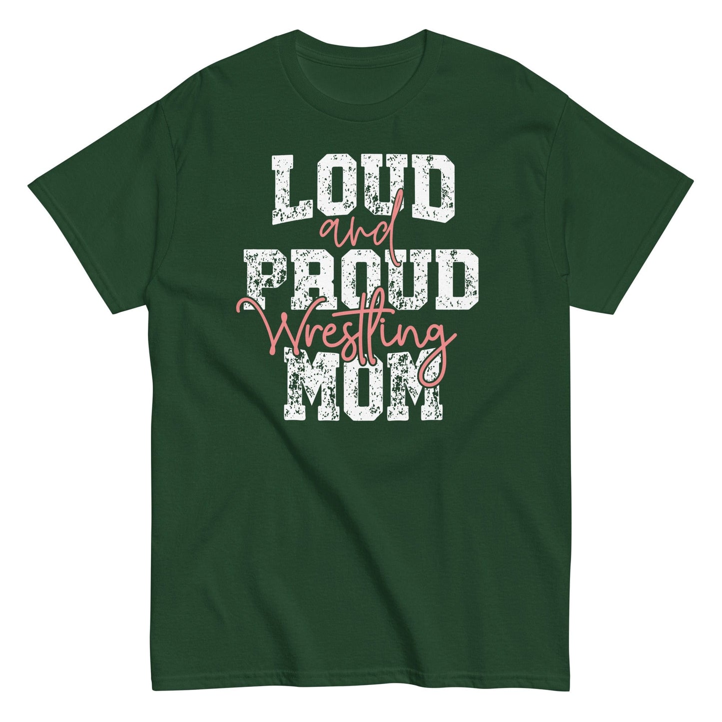 Loud and Proud Wrestling Mom Shirt Forest Green / S Spirit Gear Collective T-Shirt