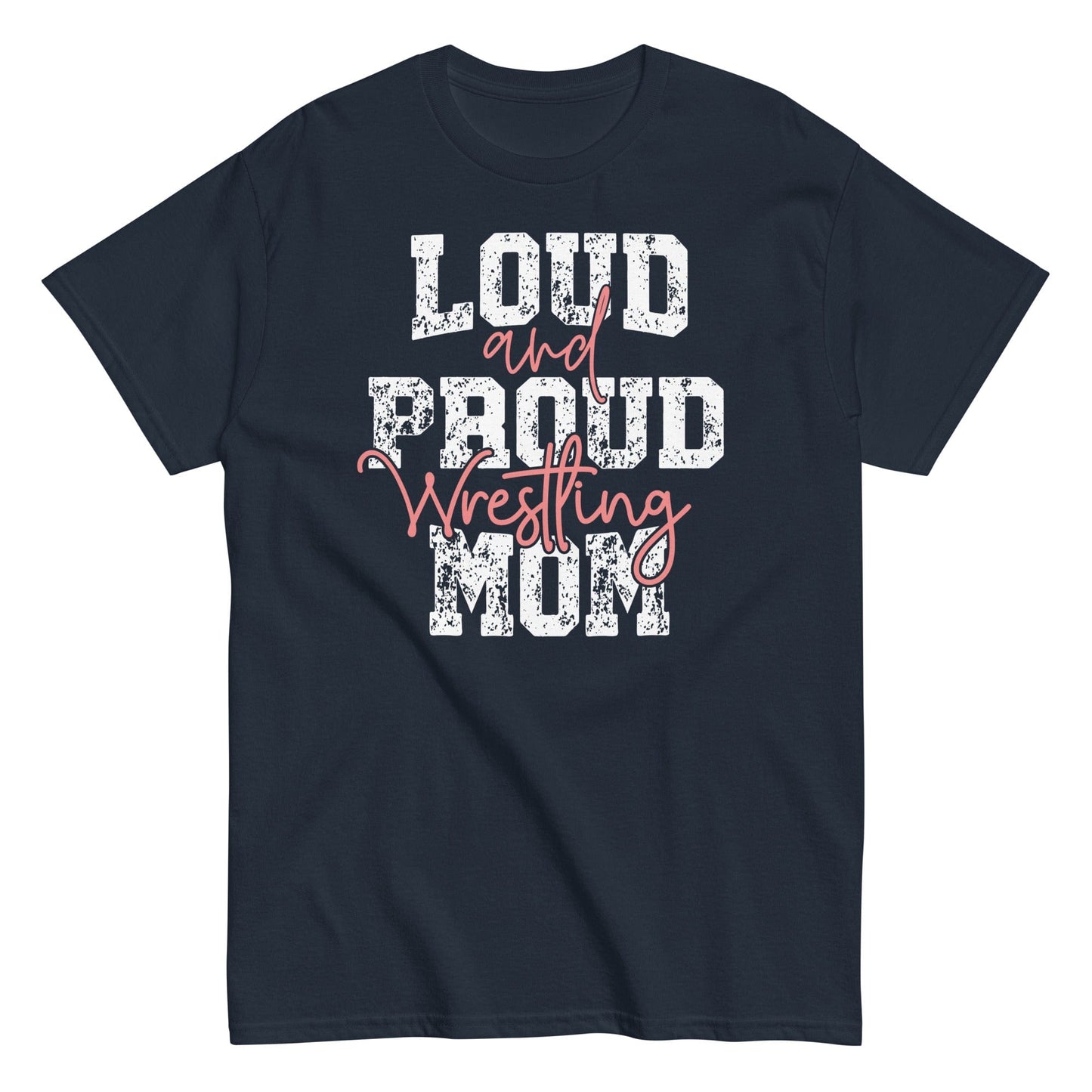 Loud and Proud Wrestling Mom Shirt Navy / S Spirit Gear Collective T-Shirt