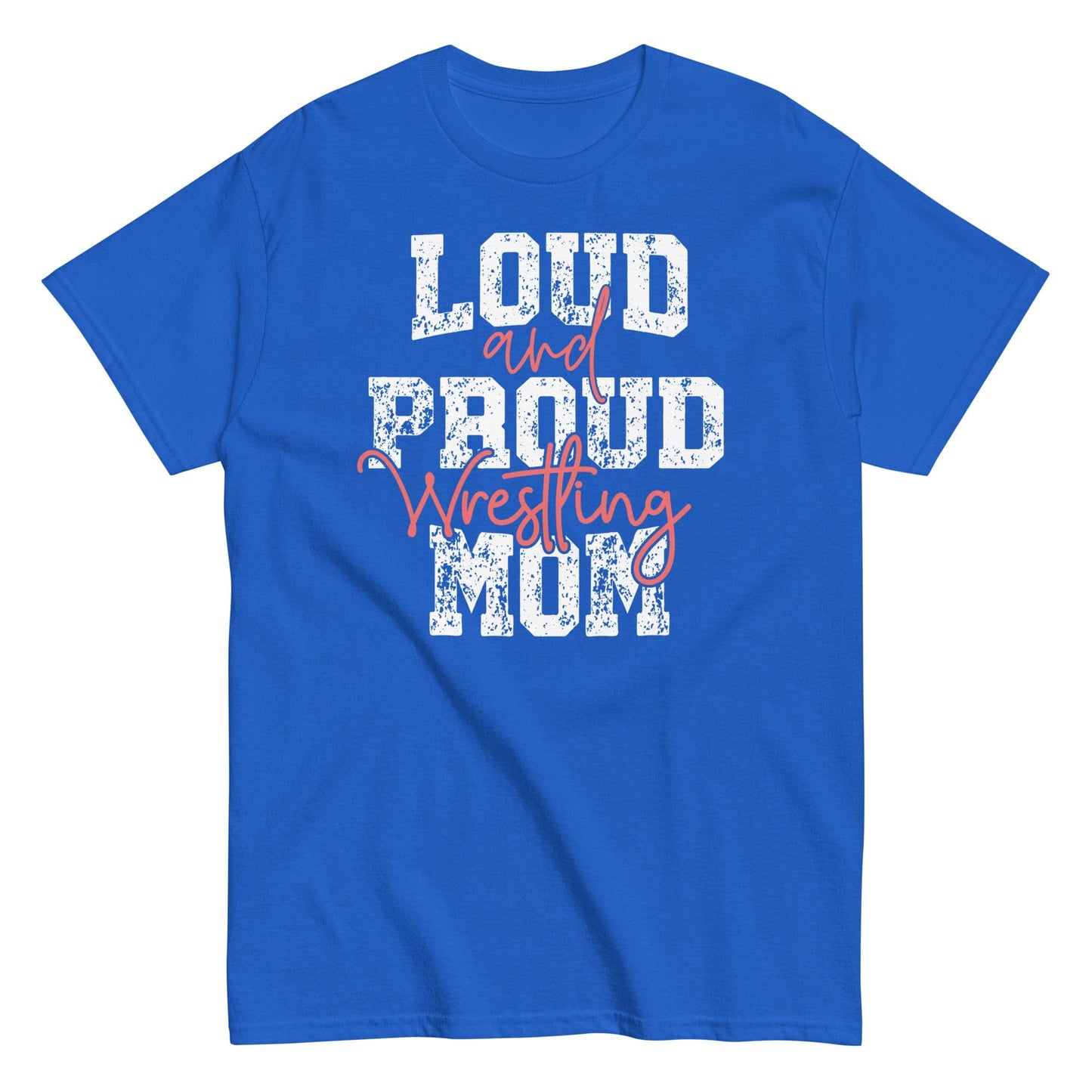 Loud and Proud Wrestling Mom Shirt Royal / S Spirit Gear Collective T-Shirt