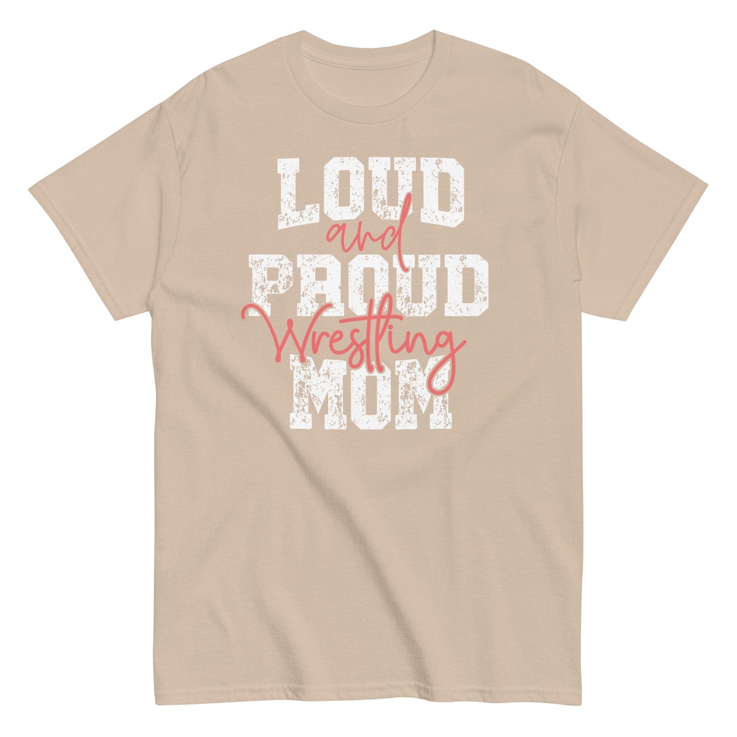 Loud and Proud Wrestling Mom Shirt Sand / S Spirit Gear Collective T-Shirt