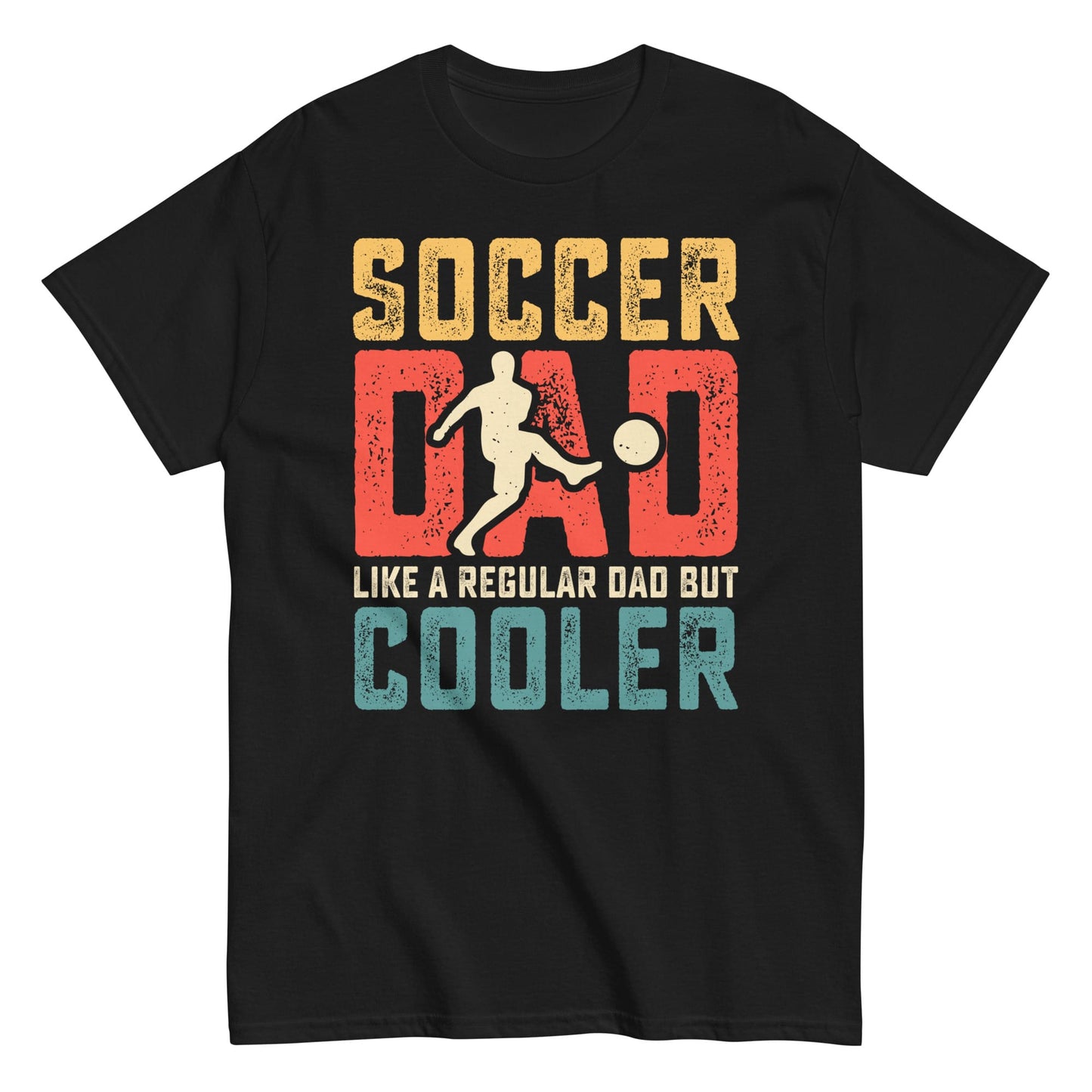 Soccer Dad Shirt – “Like a Regular Dad But Cooler” Graphic Tee Black / S Spirit Gear Collective T-Shirt