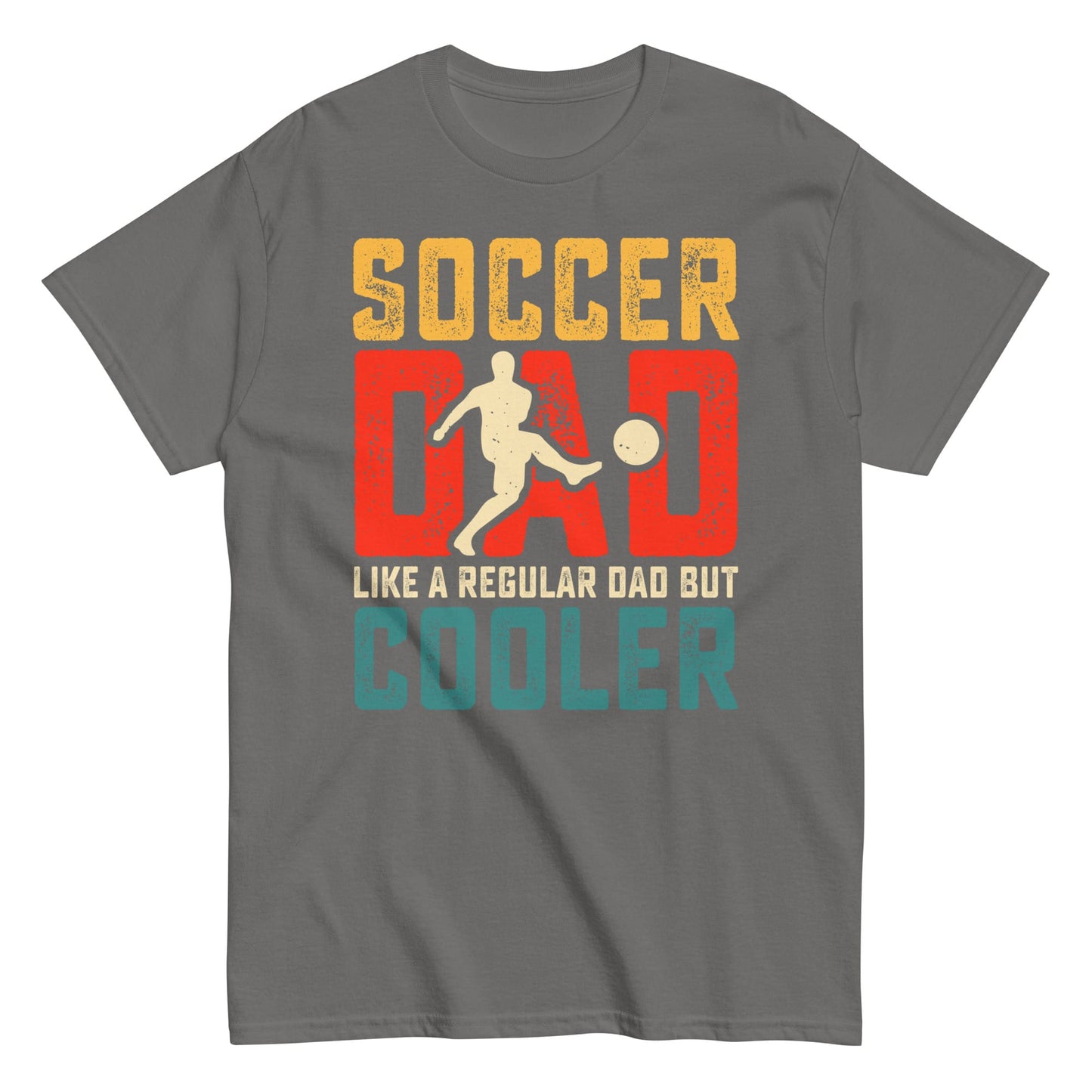 Soccer Dad Shirt – “Like a Regular Dad But Cooler” Graphic Tee Charcoal / S Spirit Gear Collective T-Shirt