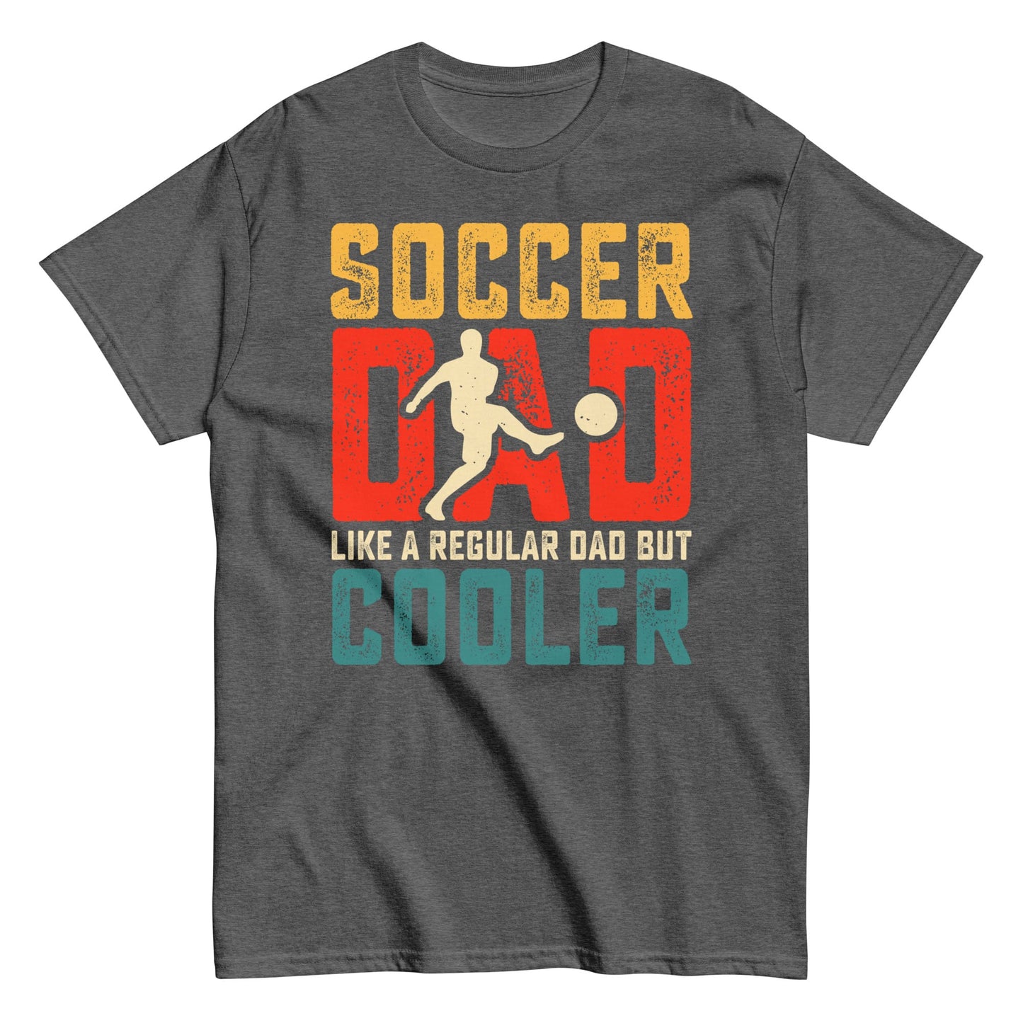 Soccer Dad Shirt – “Like a Regular Dad But Cooler” Graphic Tee Dark Heather / S Spirit Gear Collective T-Shirt