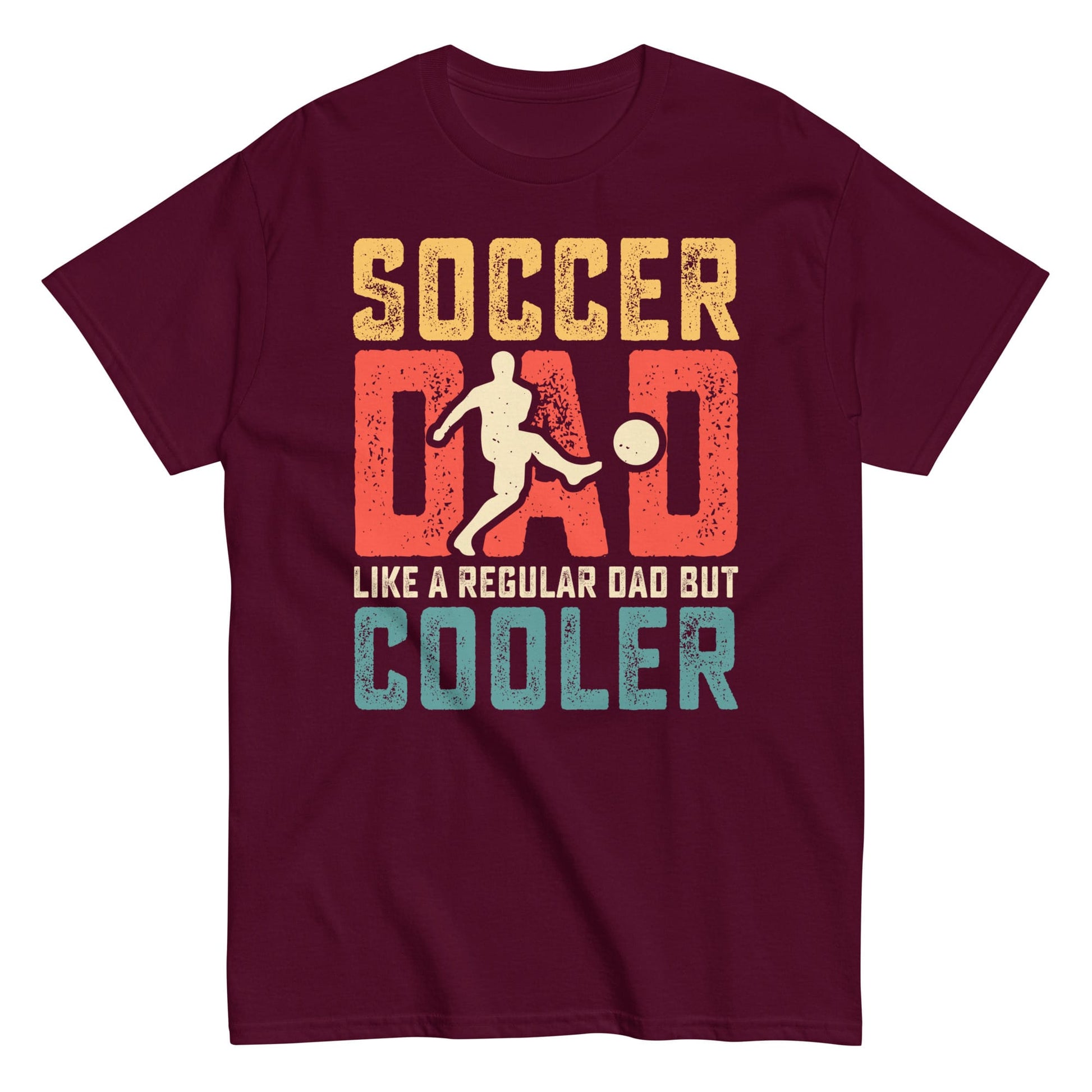 Soccer Dad Shirt – “Like a Regular Dad But Cooler” Graphic Tee Maroon / S Spirit Gear Collective T-Shirt