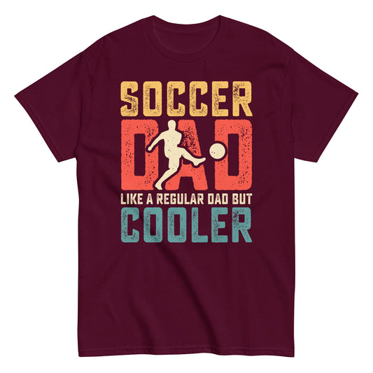 Soccer Dad Shirt – “Like a Regular Dad But Cooler” Graphic Tee Maroon / S Spirit Gear Collective T-Shirt