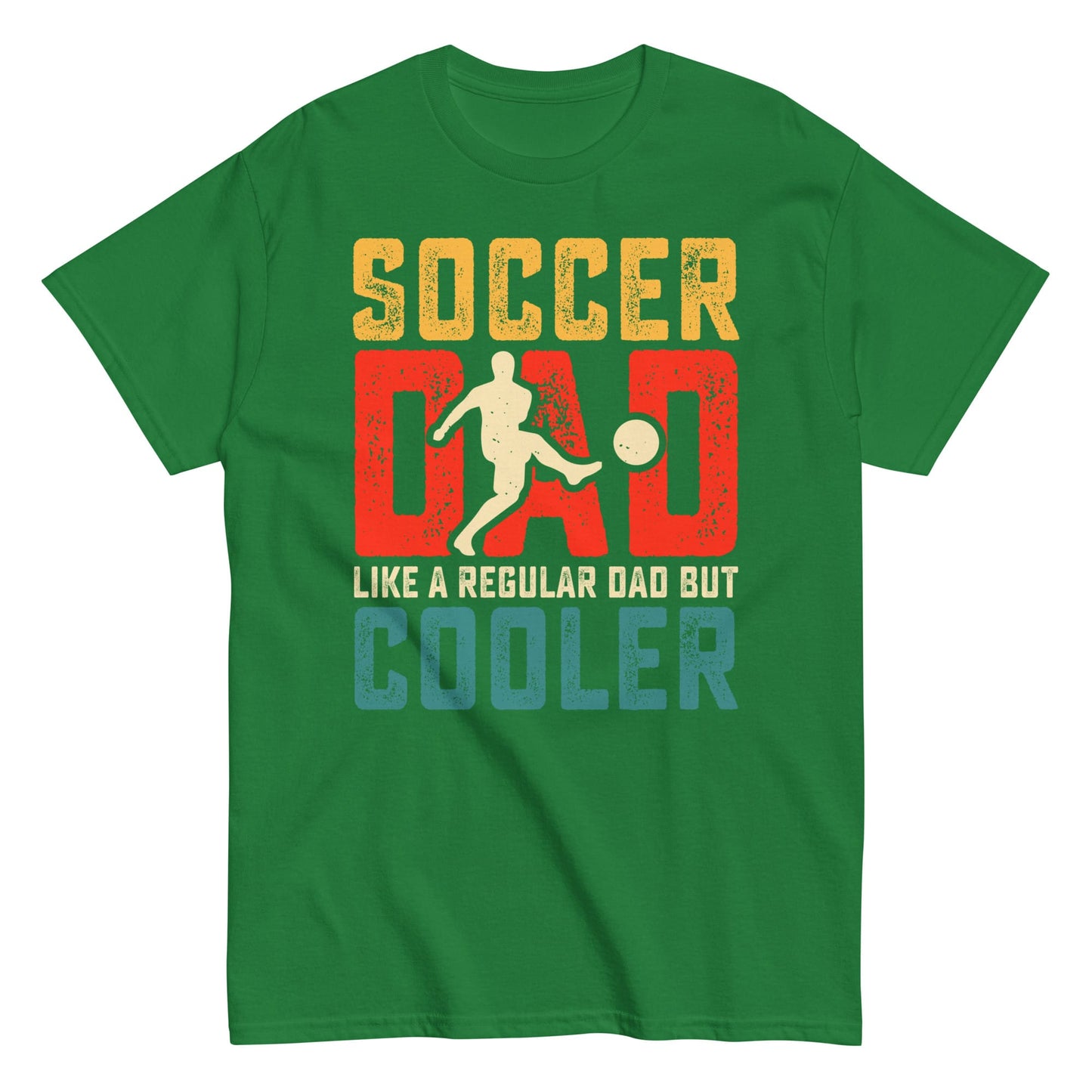Soccer Dad Shirt – “Like a Regular Dad But Cooler” Graphic Tee Turf Green / S Spirit Gear Collective T-Shirt